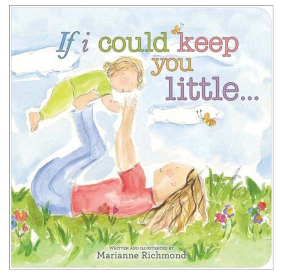If I Could Keep You Little…