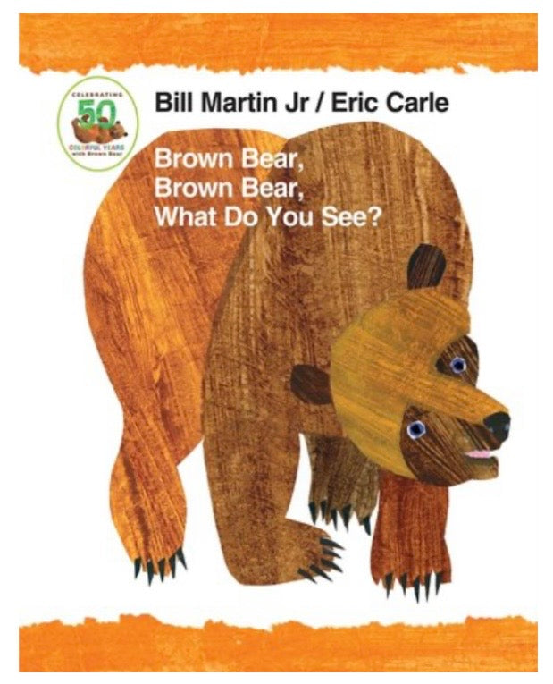 Brown Bear, Brown Bear, What Do You See?