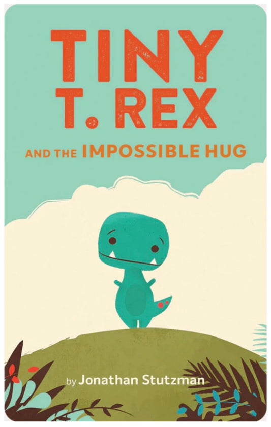 Tiny T.Rex and the Impossible Hug