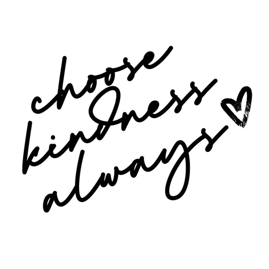 Preorder - Choose Kindness Always Adult T-Shirt