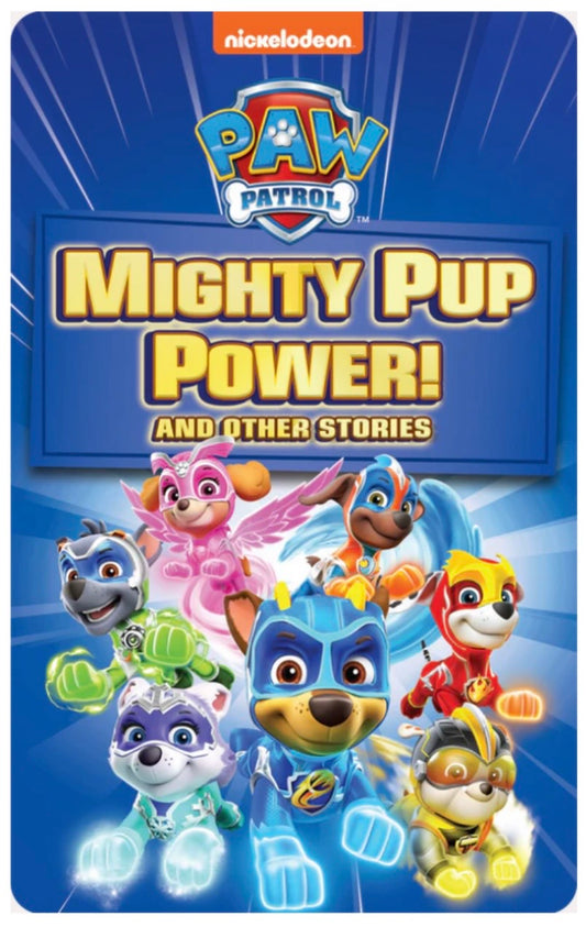 PAW Patrol Mighty Pup Power & Other Stories