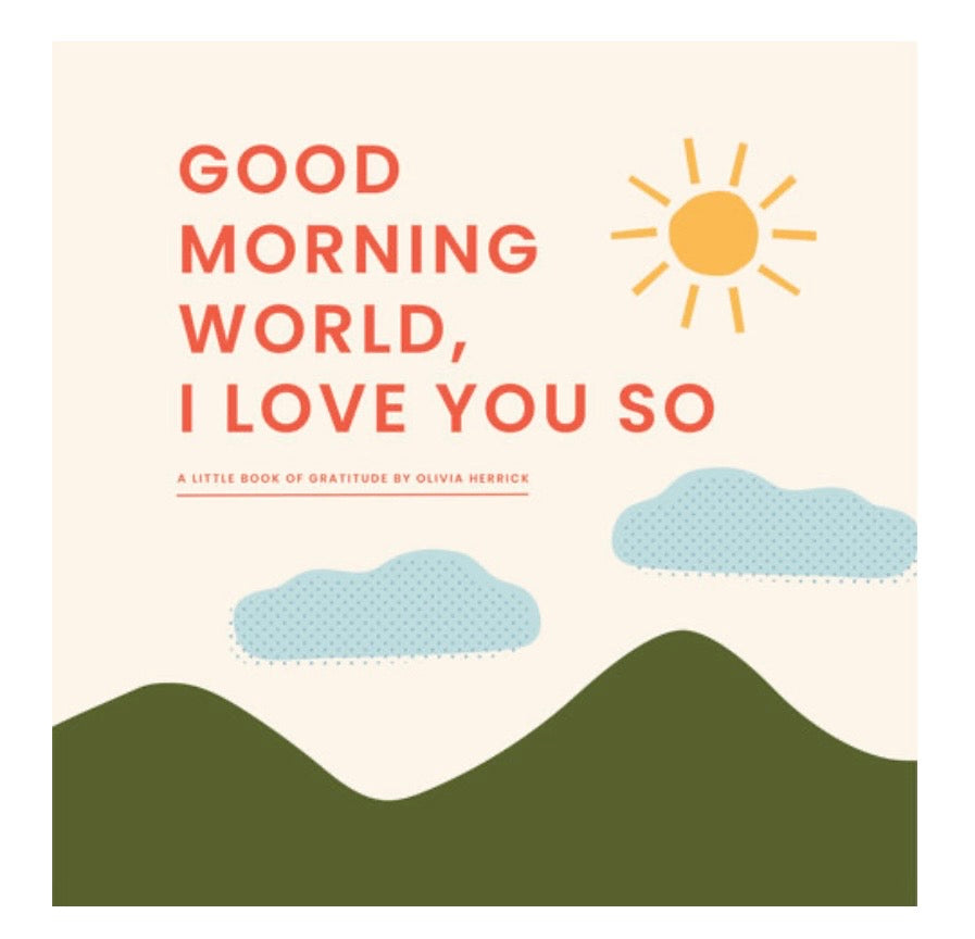 Good Morning World, I Love You So