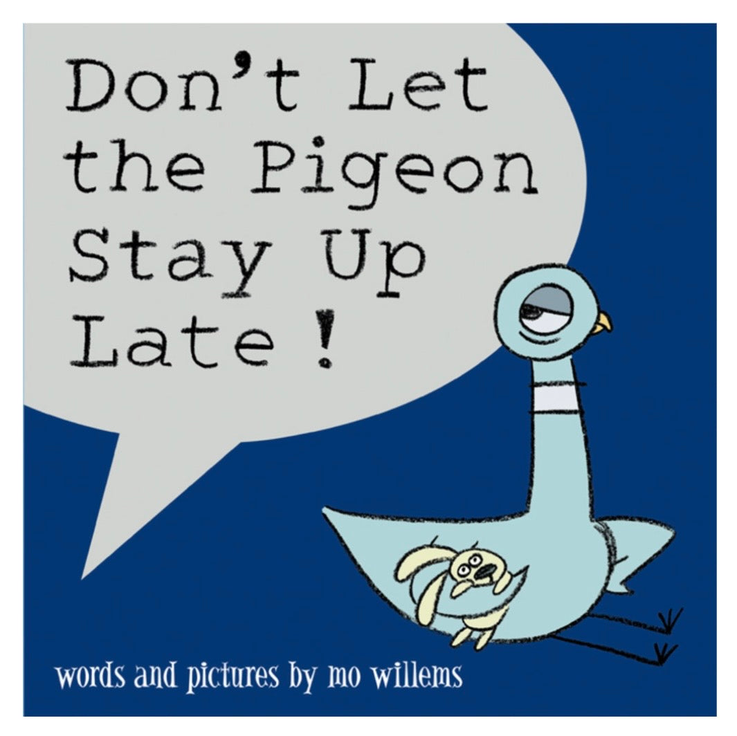 Don’t Let the Pigeon Stay Up Late