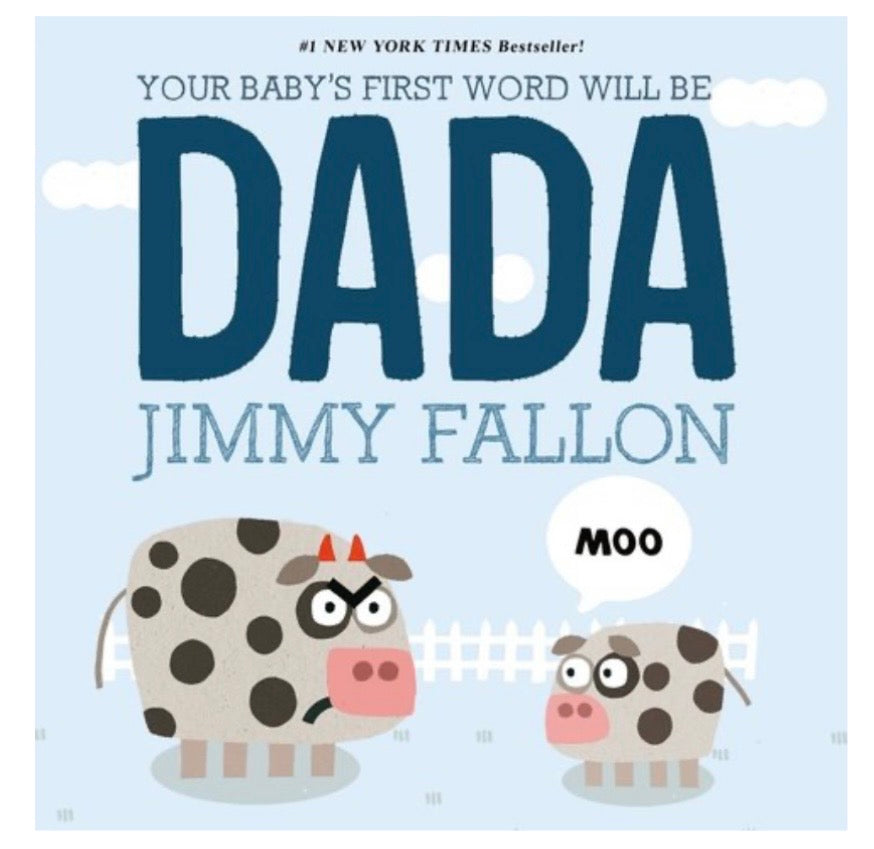 Your Baby’s First Word Will Be Dada